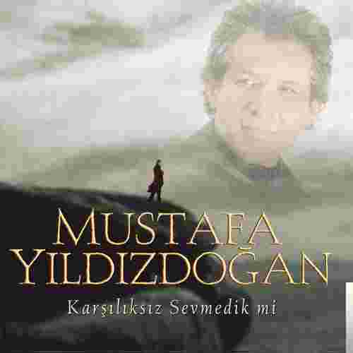 Mustafa Yıldızdoğan Karşılıksız Sevmedik Mi (2004)