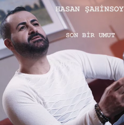 Hasan Şahinsoy Son Bir Umut (2021)