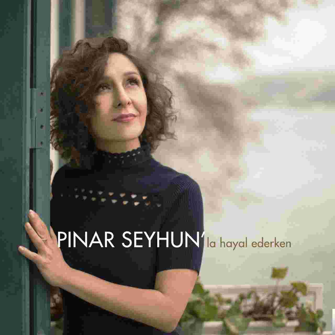 Pınar Seyhun Hayal Ederken (2018)