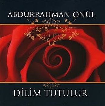 Abdurrahman Önül Dilim Tutulur (2007)