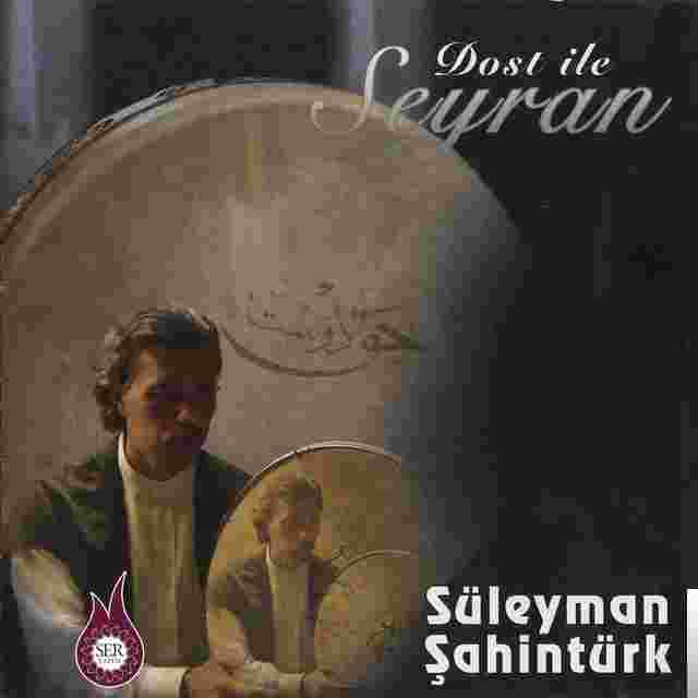 Süleyman Şahintürk Dost İle Seyran (2014)