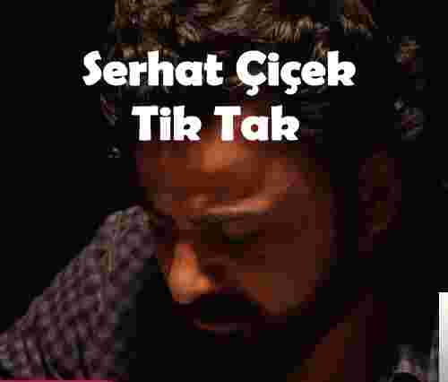 Serhat Çiçek Tik Tak (2018)