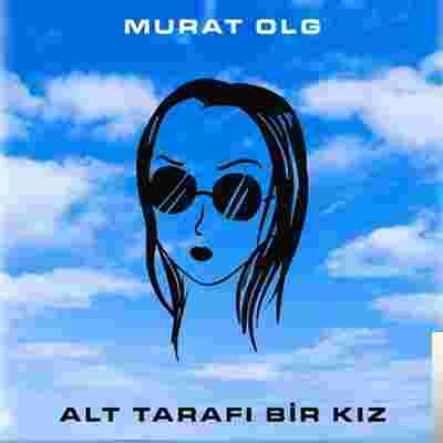 Murat Olg Alt Tarafı Bir Kız (2020)