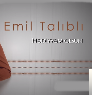 Emil Talibli Hediyyem Olsun (2019)