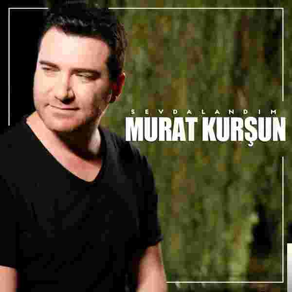 Murat Kurşun Sevdalandım (2018)