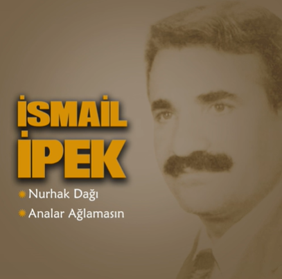 İsmail İpek Analar Ağlamasın/Nurhak Dağı (2000)