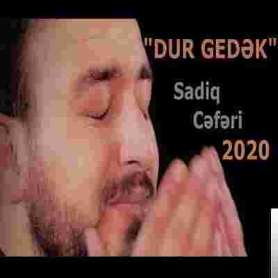 Sadiq Ceferi Dur Gedek (2020)