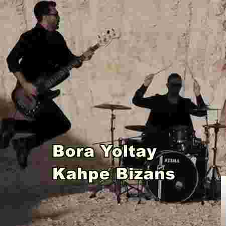 Bora Yoltay Kahpe Bizans (2019)