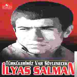 İlyas Salman Türkülerimiz Var Söylenecek (2006)