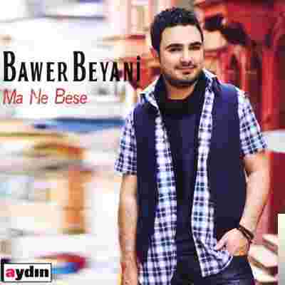 Bawer Beyani Ma Ne Bese (2019)