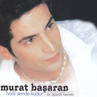 Murat Başaran Bir Öpücük Yetmez (2002)