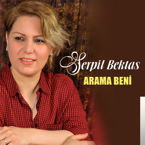 Serpil Bektaş Arama Beni (2019)
