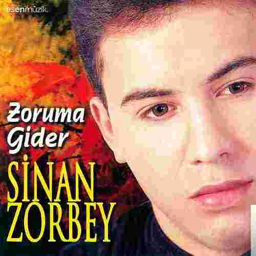 Sinan Zorbey Zoruma Gider (1999)