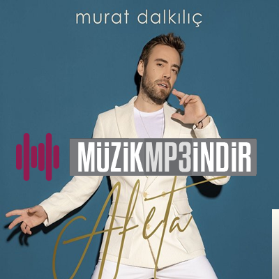 Murat Dalkılıç Afeta (2019)