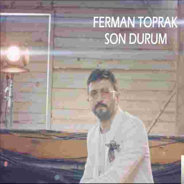Ferman Toprak Son Durum (2018)