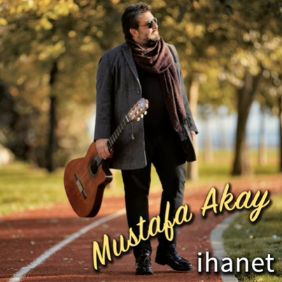 Mustafa Akay İhanet (2021)