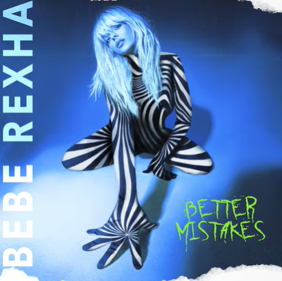 Bebe Rexha Better Mistakes (2021)