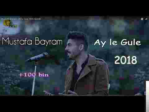 Mustafa Bayram Ay Le Gule (2017)