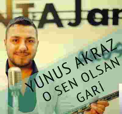 Yunus Akraz O Sen Olsan Gari (2019)