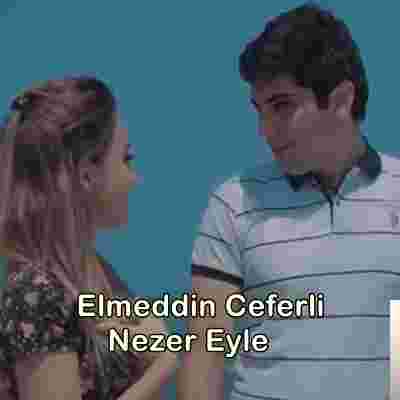 Elmeddin Ceferli Nezer Eyle (2019)