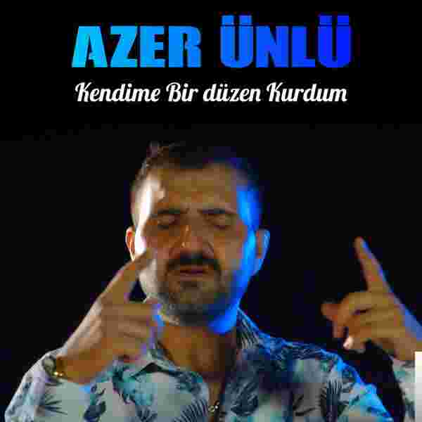 Azer Ünlü Kendime Bir Düzen Kurdum (2018)