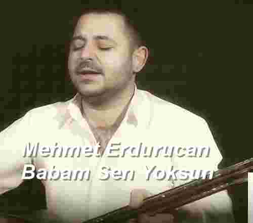 Mehmet Erdurucan Babam Sen Yoksun Yanımda (2018)