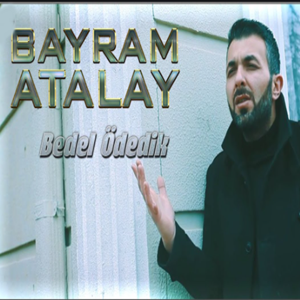 Bayram Atalay Bedel Ödedik (2021)