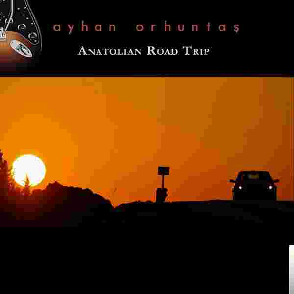 Ayhan Orhuntaş Anatolian Road Trip (2018)