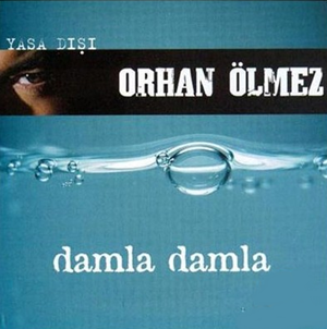 Orhan Ölmez Damla Damla (2008)