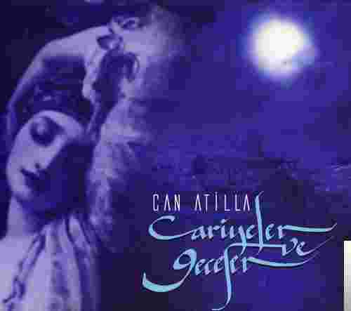 Can Atilla Cariyeler Ve Geceler (2005)