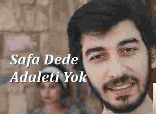 Safa Dede Adaleti Yok (2018)