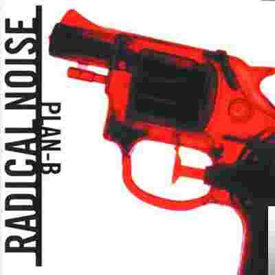 Radical Noise Plan B (2000)