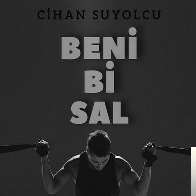 Cihan Suyolcu Beni Bi Sal (2019)