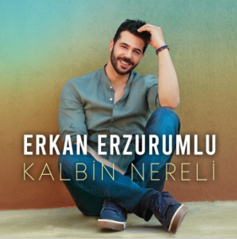 Erkan Erzurumlu Kalbin Nereli (2020)