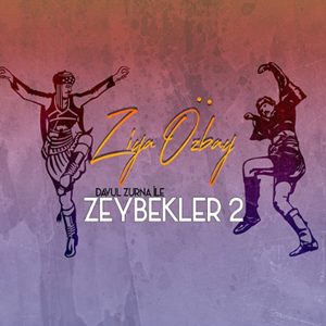 Ziya Özbay Zeybekler 2 (2017)
