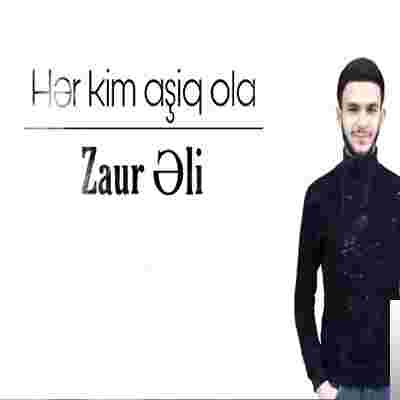 Zaur Eli Her Kim Aşiq Ola (2019)