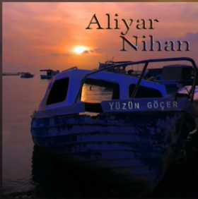 Aliyar Nihan Yüzün Göçer (2018)