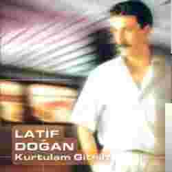 Latif Doğan Kurtulam Gitsin (2002)