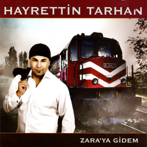 Hayrettin Tarhan Zara'ya Gidem (2008)