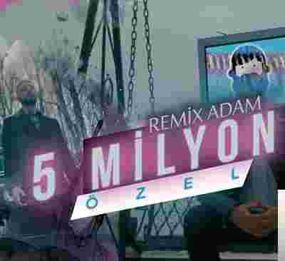 Remix Adam 5 Milyon (2019)