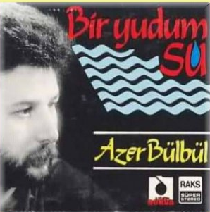 Azer Bülbül Bir Yudum Su (1992)