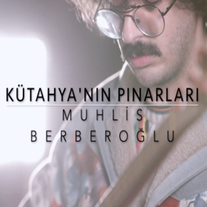 Muhlis Berberoğlu Kütahyanın Pınarları (2020)