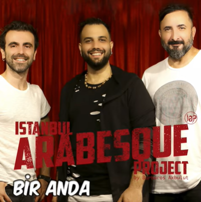 Istanbul Arabesque Project Bir Anda (2021)
