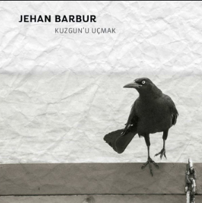 Jehan Barbur Kuzgun'u Uçmak (2018)