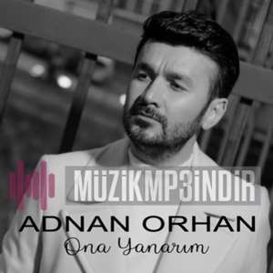 Adnan Orhan Ona Yanarım (2022)