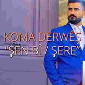 Koma Derweş Şen Bi/Şere (2019)