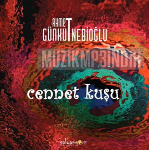Ahmet Günkut Nebioğlu Cennet Kuşu (2023)