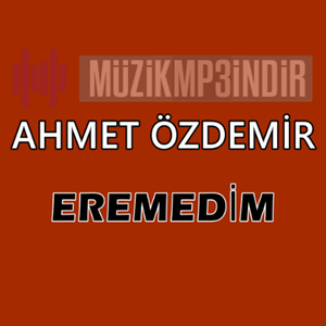 Ahmet Özdemir Eremedim (1992)