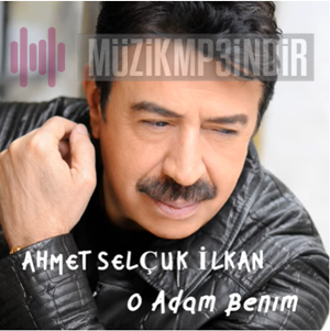 Ahmet Selçuk İlkan O Adam Benim (1991)