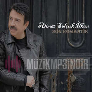 Ahmet Selçuk İlkan Son Romantik (2002)